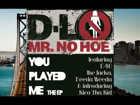 D-Lo-No Hoe Remix Ft. E-40 x Beeda Weeda x The Jacka