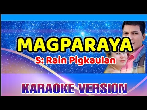 MAGPARAYA (Karaoke) BY: Rain Pigkaulan | PML