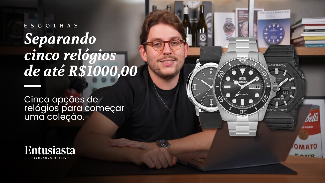 ESCOLHENDO CINCO RELÓGIOS DE ATÉ R$ 1000,00!!!