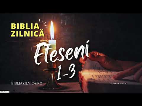 Biblia zilnică - Efeseni 1-3 - Biblia audio