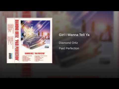 "Girl I Wanna Tell Ya" by Diamond Ortiz