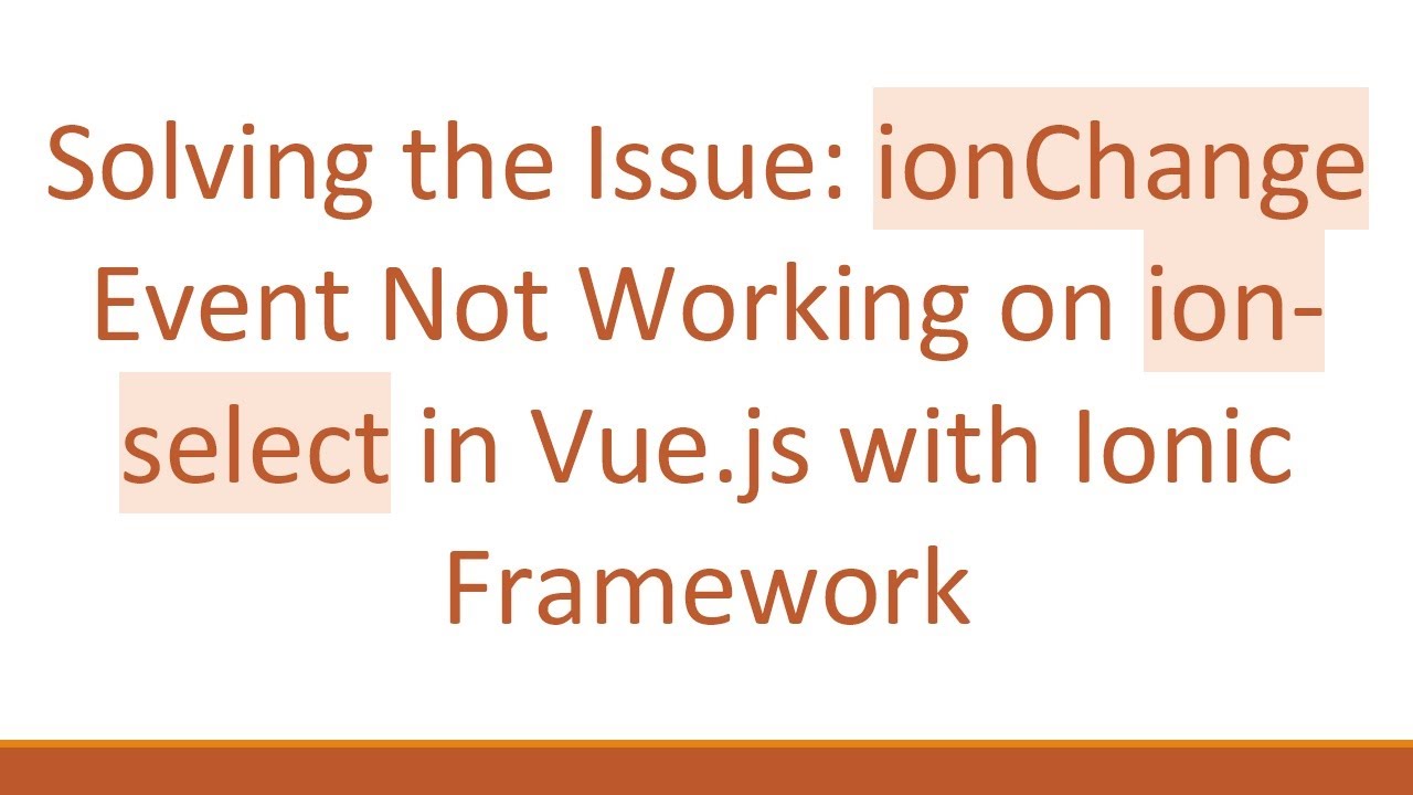 Solving the Issue: ionChange Event Not Working on ion-select in Vue.js with Ionic Framework