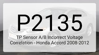 DTC P2135: TP Sensor A/B Incorrect Voltage Correlation - Honda Accord 2008-2012