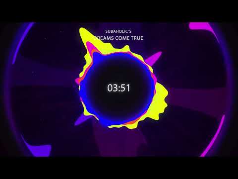 Subaholic's - Dreams Come True
