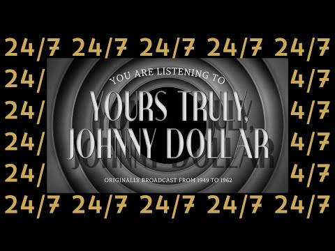 Yours Truly, Johnny Dollar | 24/7 | Old Time Radio