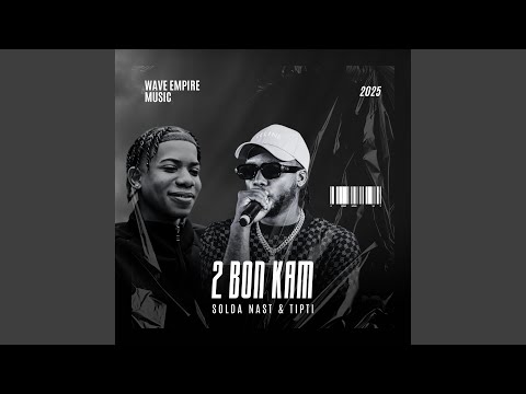 2 Bon Kam (feat. Solda Nast, Tipti & Wave Empire Music)