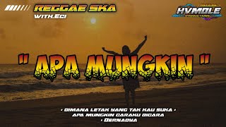 Download lagu APA MUNGKIN - BERNADYA REGGAE SKA COVER HVMBLE (Feat.Eci) mp3