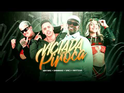 VICIADA EM PIROCA  -  MC MATIAS, MC DANINHO, RAYSSA CUNHA, MC SACI