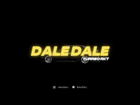 DALE DALE (Kaleb Di Masi, Rei) - TURREO RKT - ZALO DJ