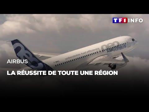 Airbus : la réussite de toute une région