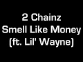 2 Chainz - Smell Like Money (ft. Lil' Wayne)