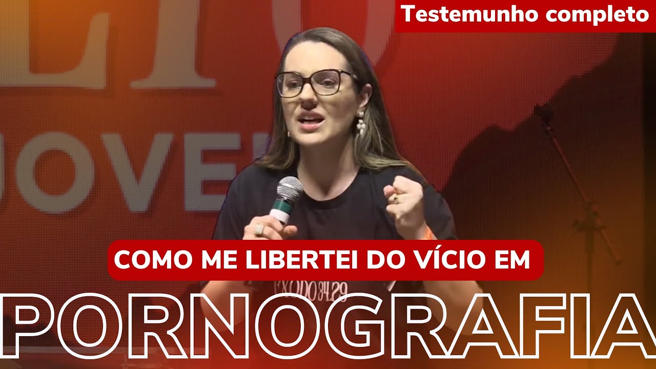 COMO ME LIBERTEI DO VÍCIO EM PORNOGRAFIA | Testemunho Completo