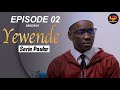 Série -YEWENDE-Episode 02-Saison 1