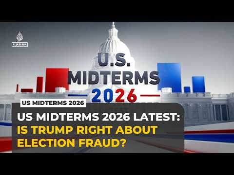 US Midterms 2026 Latest: Is Trump right about election fraud?