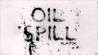DubStep- Klaypex - Oil Spill