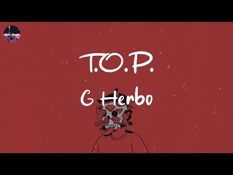 G Herbo - T.O.P. (Lyric Video)
