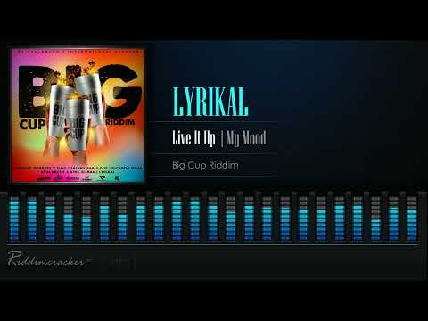 Lyrikal - Live It Up My Mood (Big Cup Riddim) Soca 2022
