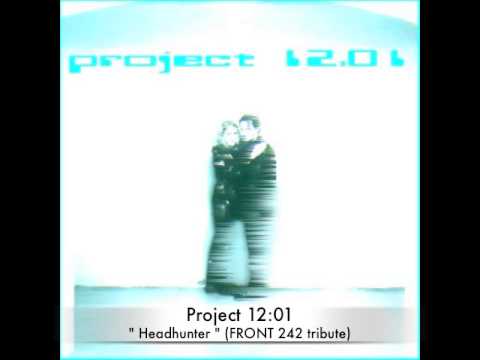 Project 12:01 - Headhunter (Front 242 tribute)
