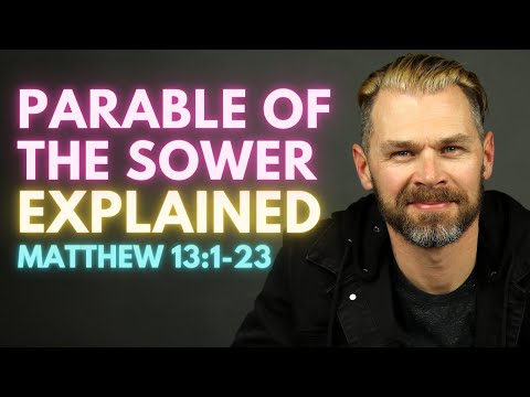The PARABLE of the SOWER EXPLAINED | Matthew 13:1-23