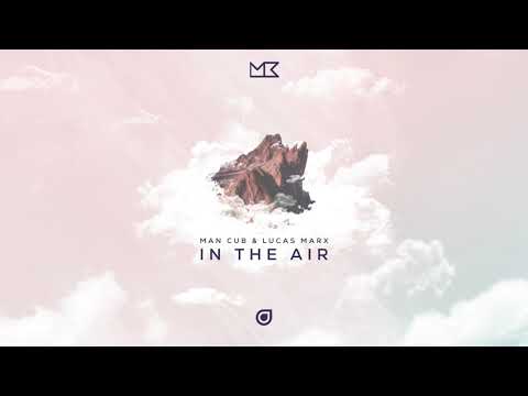 Man Cub & Lucas Marx - In The Air