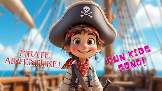 🏴‍☠️ Pirate Adventure! ⚓ A Fun Kids Song