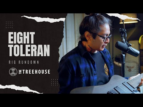 Eight Toleran - The Treehouse Rig Rundown