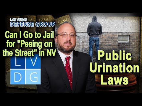 Public Urination laws in Nevada -- "Can I go to jail for "peeing on the street" in Las Vegas?"