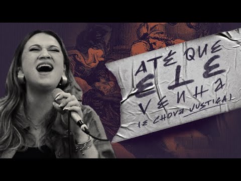 Até Que Ele Venha (E Chova Justiça) - Thamires Garcia