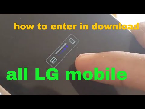 how to enter in download mode of all LG mobile"                            '