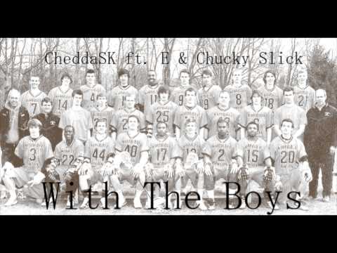 Chedda SK ft. E & Chucky Slick - With The Boys