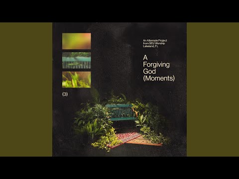 A Forgiving God (Moments) (Live)