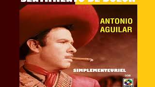 SENTIMIENTO DE DOLOR - Antonio Aguilar (1969)