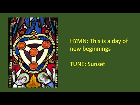 HYMN: This is a day of new beginnings