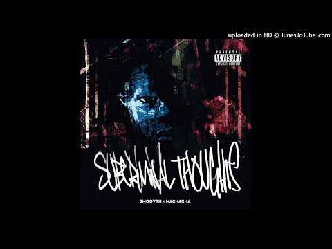 SmooVth & Machacha - Subcriminal Thoughts (Full Album)