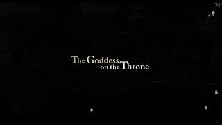 Hyjnesha në Fron (The Goddess on the Throne) - TRAILER