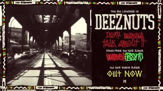 Deez Nuts - Don't Wanna Talk About It
