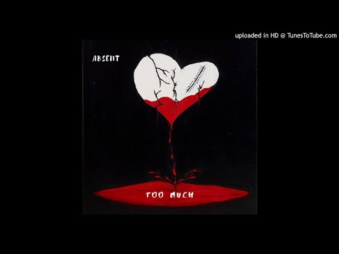 Absent - Too Much (Official Audio)