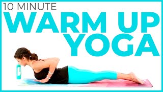 10 minute Pre Workout Yoga Warm Up