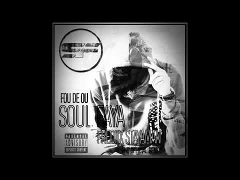 Soul Faya ft. Frediix Stayaman - Fou De Ou (Remix) 2017