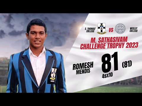 Romesh Mendis 81 (81) vs Wesley College - M. Sathasivam Challenge Trophy 2023