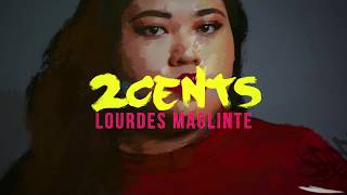 2 Cents - Lourdes Maglinte (Official Lyric Video)