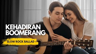 Download lagu Kehadiran – Boomerang | Slow Rock Ballad Cover & Lyrics | HQ Audio mp3