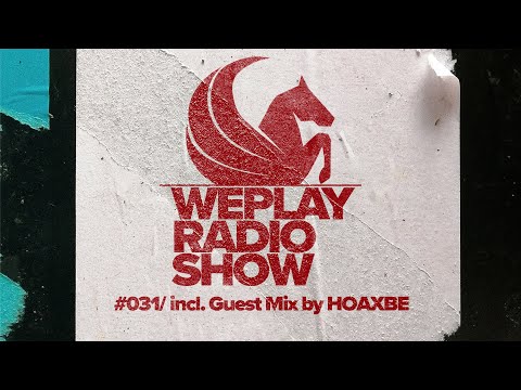 WEPLAY RADIO SHOW #031  / incl. Guest Mix by HOAXBE