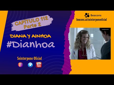 112.- Diana & Ainhoa. #Dianhoa | #CentroMedico [PARTE 2]
