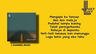 Download lagu Juicy Luicy - Lampu Kuning (Lirik Lagu) mp3 Download lagu Juicy Luicy - Lampu Kuning (Lirik Lagu) mp3