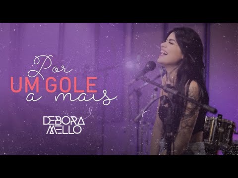 POR UM GOLE A MAIS - Debora Mello (Versão Acústica)