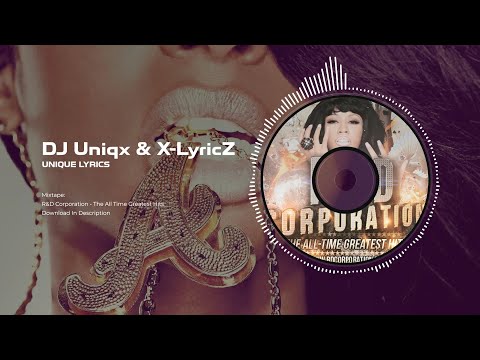 DJ Uniqx & DJ X-LyricZ - Unique Lyrics | R&D Corporation