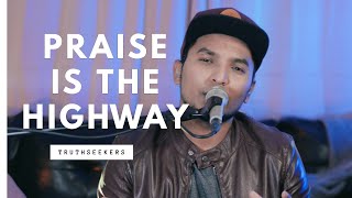 TruthSeekers - Praise Is The Highway // Bethel Music