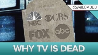 TV is Dead: The Future of TV