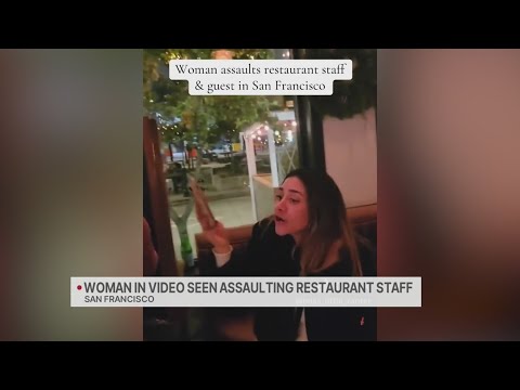 Woman in video seen assaulting restaurant staff in San Francisco